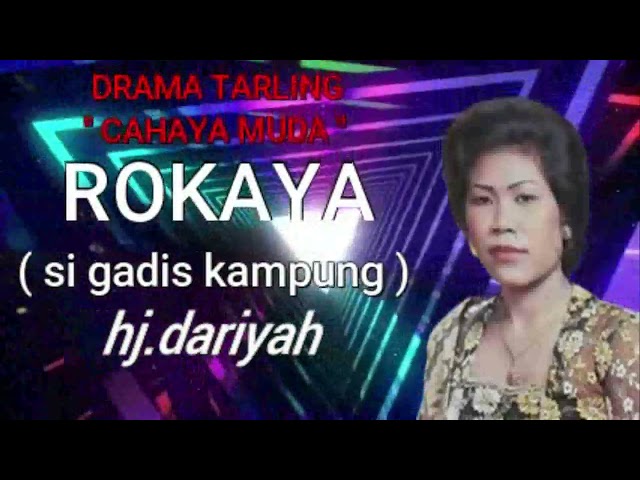 Rokaya Gadis Kampung | Drama tarling full | Cahaya muda | Hj Dariyah class=