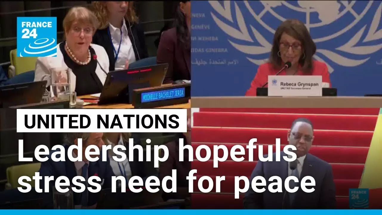 UN leadership hopefuls stress need for peace and restoring confidence • FRANCE 24 English