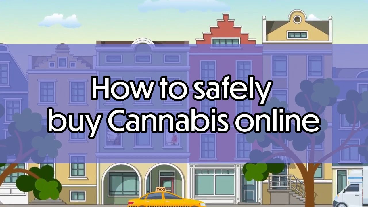 How to safely buy Cannabis online