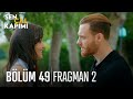 Sen Çal Kapımı 49. Bölüm 2. Fragmanı