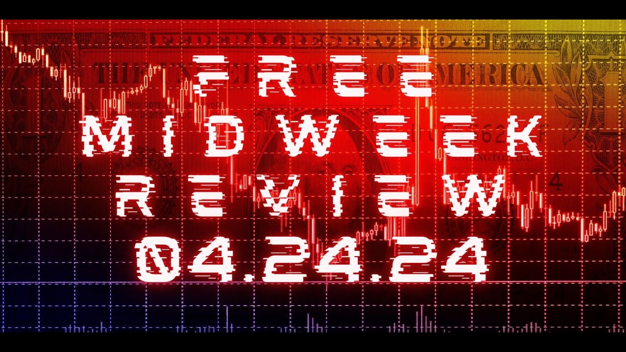 FREE MID WEEK REVIEW 04.24.24 - YouTube