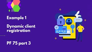 Dynamic client registration (Example 1) | PF 75 - part 3
