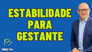 GESTANTE EM CONTRATO TEMPORÁRIO AGORA TEM DIREITO À ESTABILIDADE NO EMPREGO T44