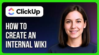 How To Create An Internal Wiki In Clickup