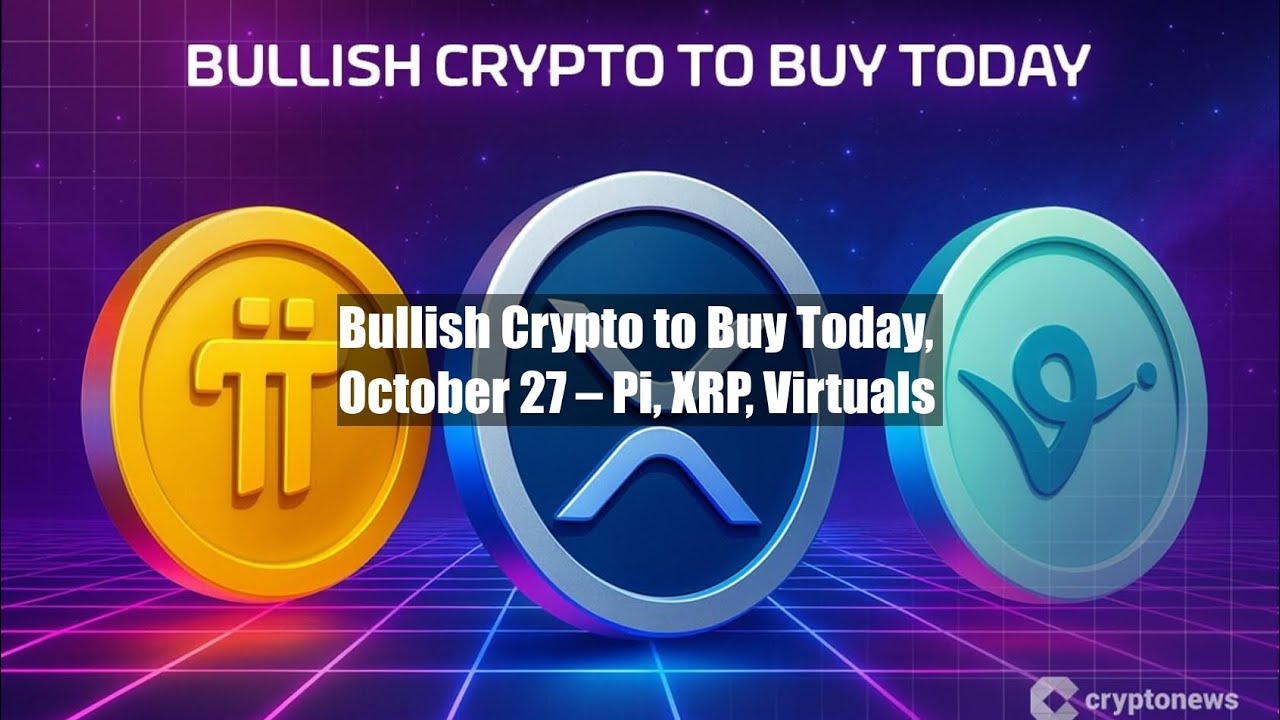 Bullish Crypto to Buy Today, October 27 – Pi, XRP, Virtuals - YouTube