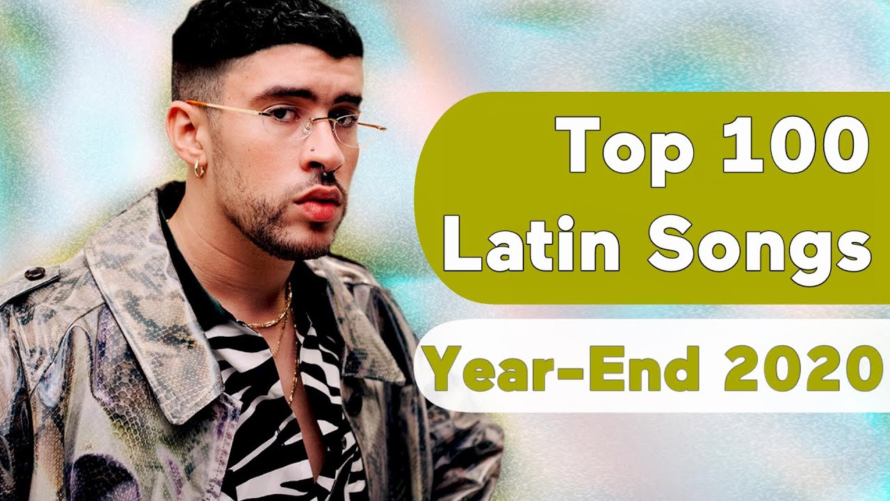 US Top 100 Best Latin Songs Of 2020 (YearEnd Chart) YouTube