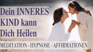 Wunden der Kindheit heilen & loslassen 'Inneres Kind' Meditation / Hypnose - auch zum Schlafen