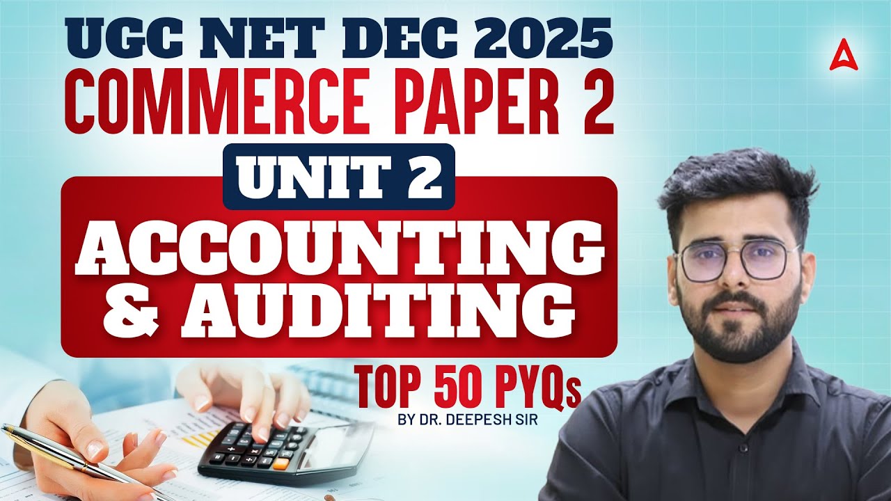 UGC NET Commerce Unit 2 | UGC NET Commerce Accounting And Auditing Top 50 PYQs By Dr. Deepesh Sir