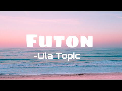 Futon - Ula (Lyrics Video)