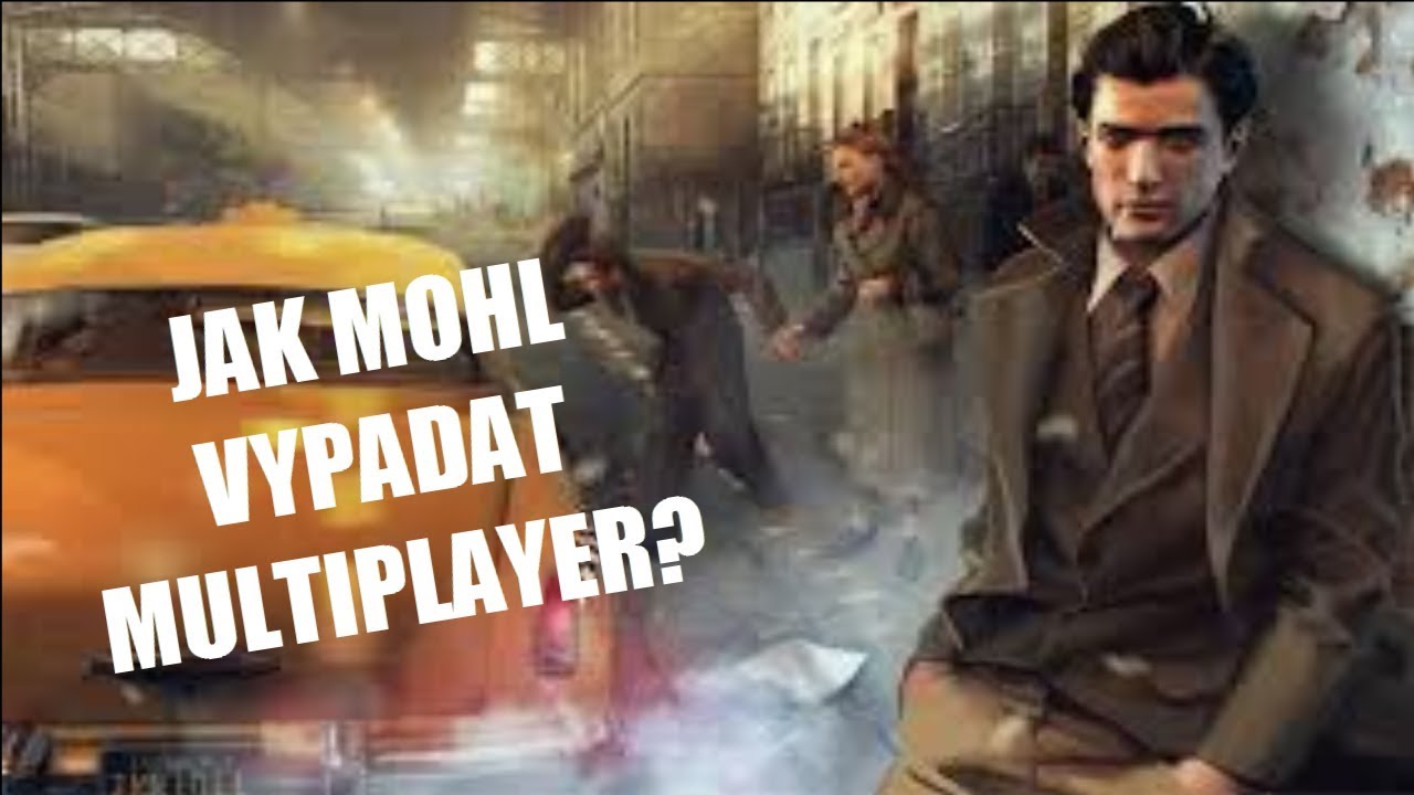 Mafia II Jak mohl vypadat multiplayer? YouTube