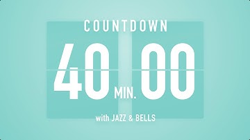 40 Minute Countdown Timer 🎶 Flip Clock with Jazz & Bells 🍵🔔
