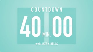 40 Minutes Countdown Timer Flip clock♫ / +Jazz☕️ + Bells🔔