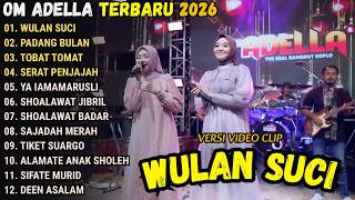 WULAN SUCI - PADANG BULAN - TOBAT TOMAT  - OM ADELLA FULL ALBUM TERBARU 2026 || ALBUM RELIGI