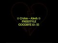 Crylon  aleeh  freestyle good byes 10  55