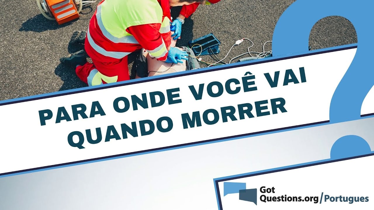 Para onde você vai quando morrer? - YouTube
