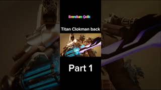 Titan Clokman Back Part 1 Şfetedüş 