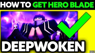 How To Get Hero Blade Deepwoken Roblox 2025 - (UPDATED!)