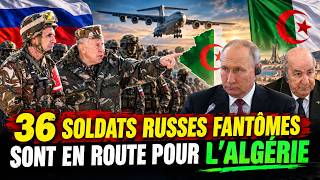 36 soldats russes fantômes sont en route pour l'Algérie : un séisme militaire se profile à l'horizon