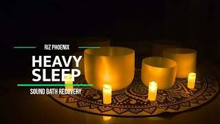 Heavy Sleep | Sound Bath Healing | Recovery For Insomnia