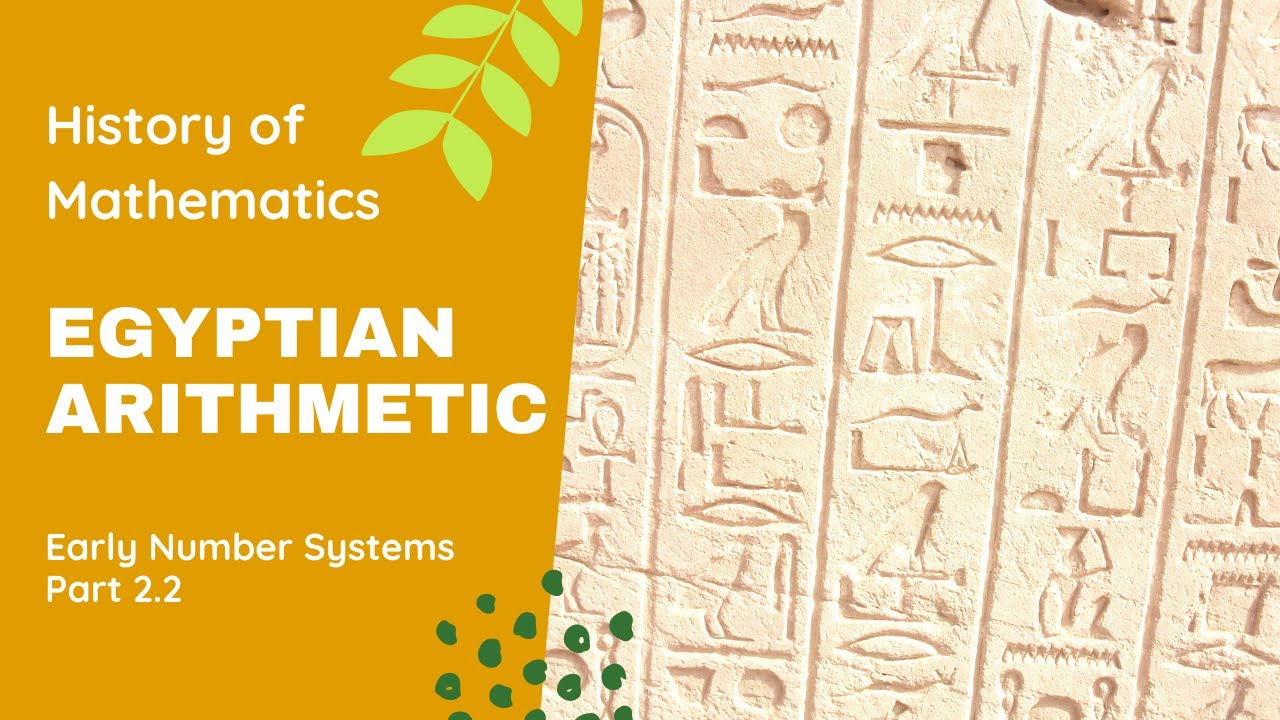 history-of-mathematics-early-number-systems-part-2-2-egyptian
