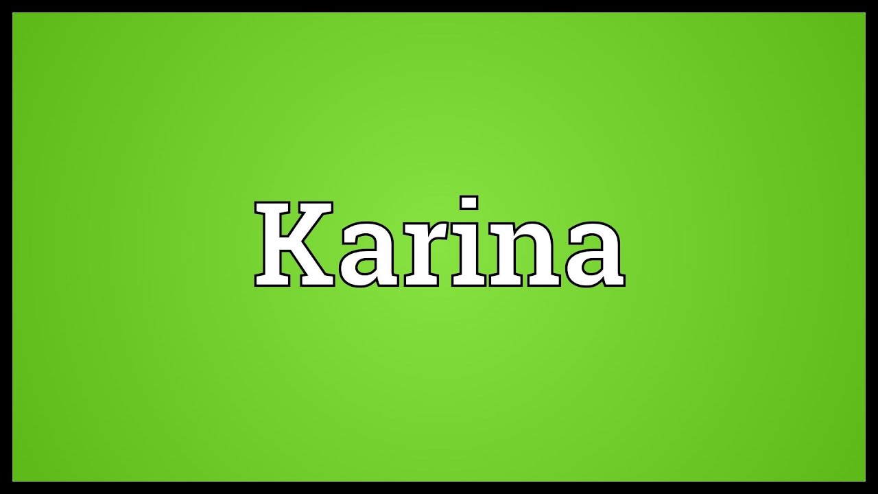 What does the name Karina mean 71 What does the name Karina mean 88