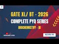 GATE XL/ BT - 2026 | Complete PYQ Series | Biochemistry | Meghna Jha