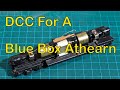 88. DCC for a Blue Box Athearn Loco
