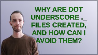 Apple: Why are dot underscore ._ files created, and how can I avoid them?