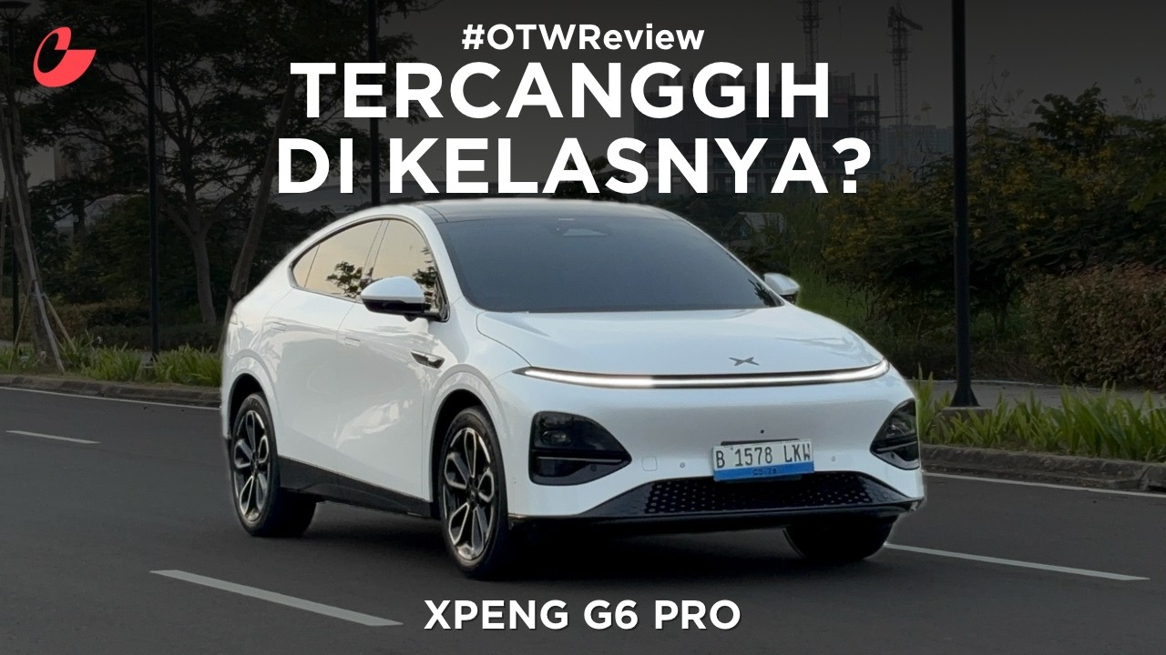 FITUR MELIMPAH, SIAP BIKIN RIVALNYA GIGIT JARI? KITA KUPAS KELEBIHAN DAN KEKURANGAN XPENG G6 PRO