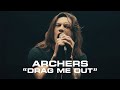 Archers  drag me out official music