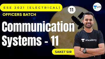 Communication Systems - 11 | L:11 | ESE 2021 (Electrical) | Officers Batch | Saket Sir
