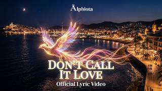 Don’t Call It Love (Lyrics) – Alphiota | Eurodance EDM Anthem of Romantic Tension