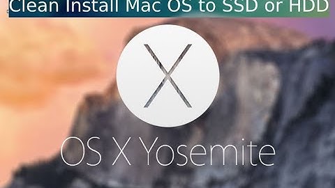 How to Clean Install Mac OS X Yosemite to a SSD or HDD (Fresh Installation)
