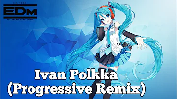 Ivan polkka (Progressive Remix) by JDnex.2022