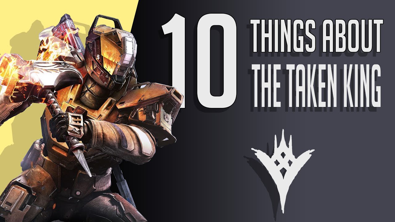 10 Things You Need To Know About Destiny The Taken King