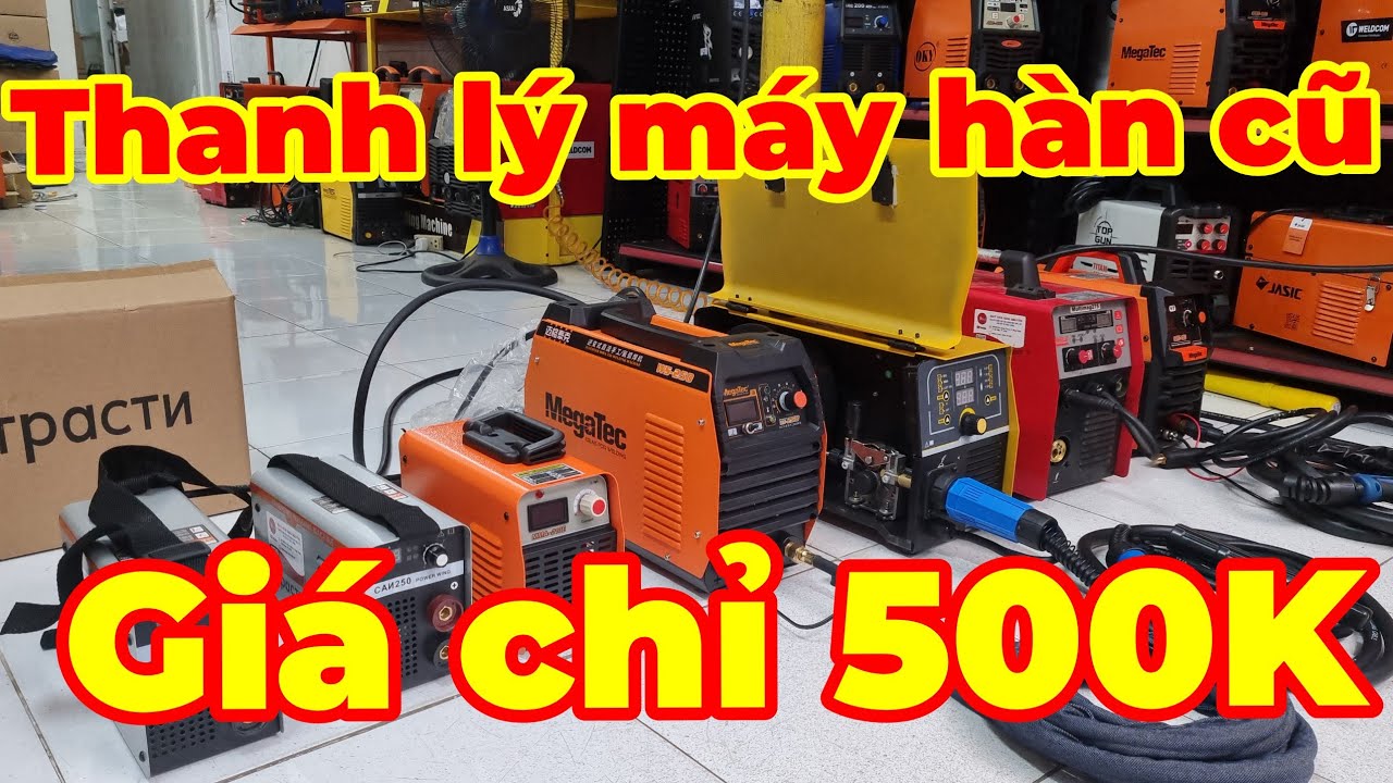 Thanh lý máy hàn que cũ giá rẻ như bèo chỉ với 500K