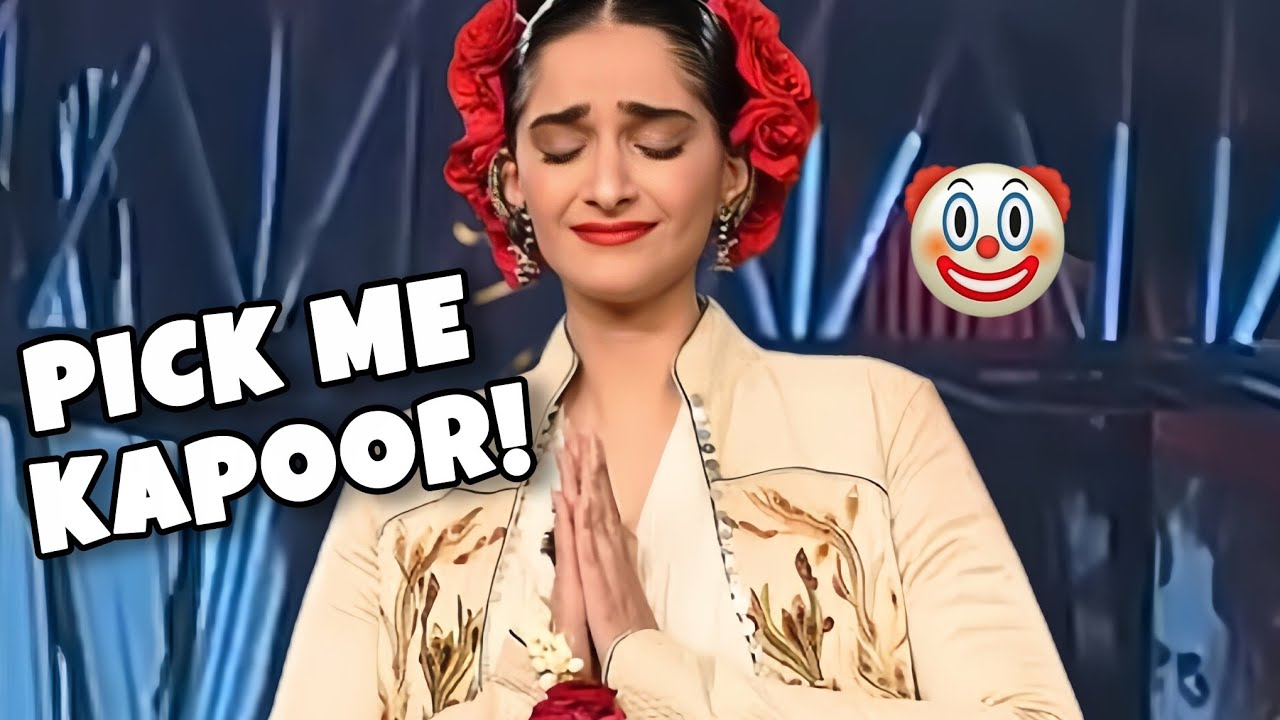 Sonam Kapoor being a pick me