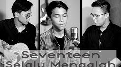 Seventeen - Selalu Mengalah (Barra Razan Cover)  - Durasi: 4:45. 