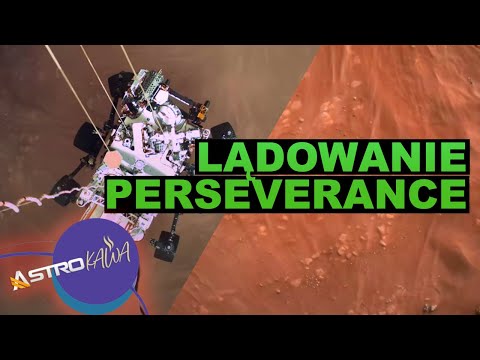 Lądowanie Perseverance na Marsie (nagranie) - AstroKawa