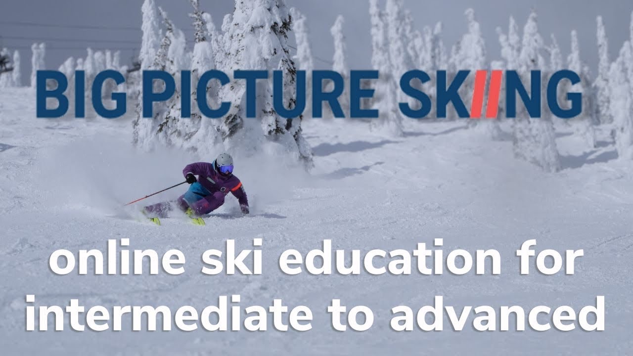Big picture skiing - ski education for intermediate to advanced