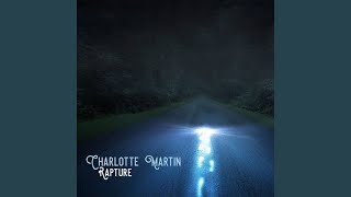 Miniatura de vídeo de "Charlotte Martin - Rapture"