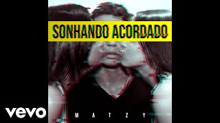 Matzy - Sonhando Acordado Audio