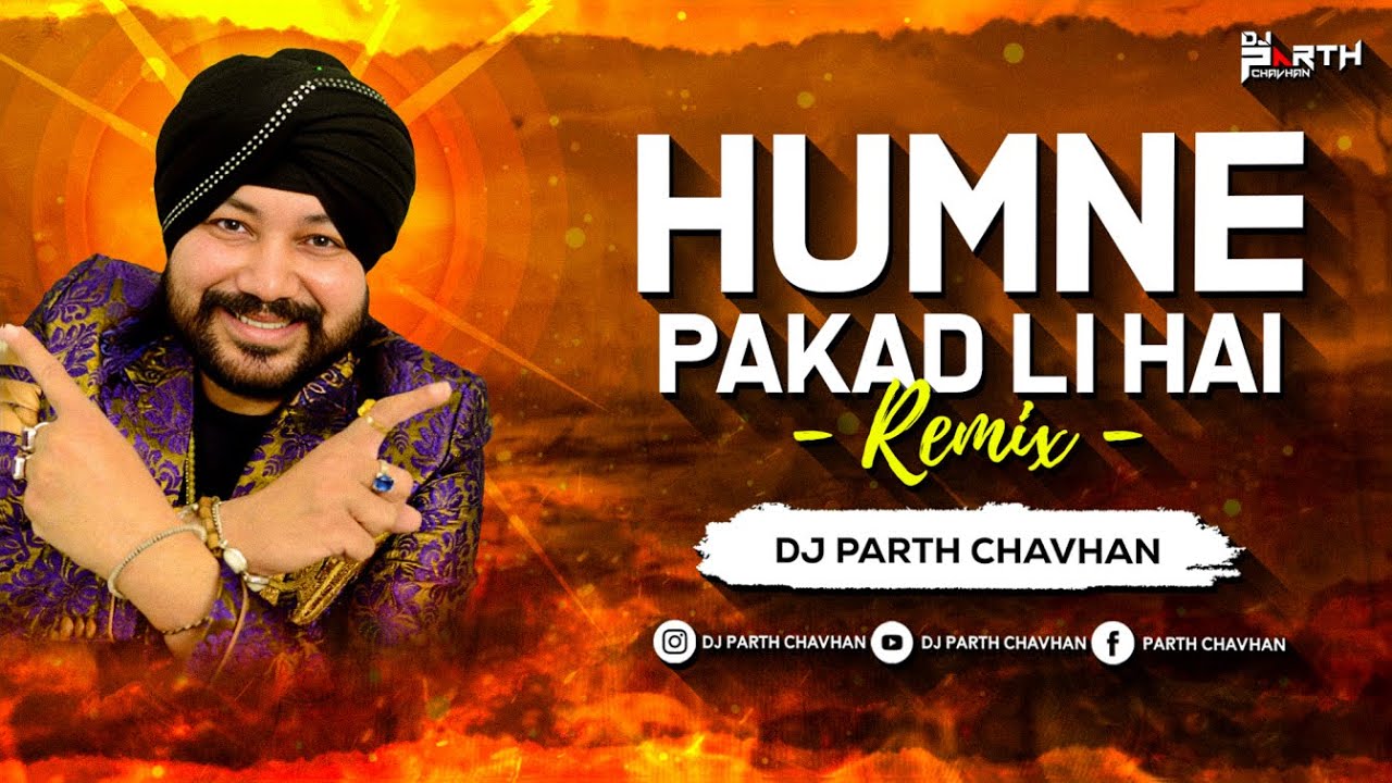 Humne Pakad Li Hai Remix | Dj Parth Chavhan | Daler Mehndi | Punjabi Dj Song | हमने पकडली है dj song