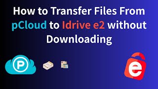 How to Transfer Files from pCloud to IDrive e2 with CloudsLinker (No Local Download Needed!)