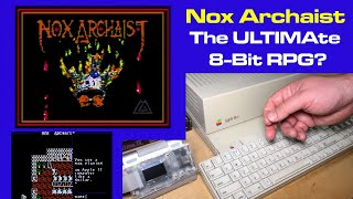 Nox Archaist: The ULTIMAte 8-Bit RPG for the Apple II? Nox Archaist: The ULTIMAte 8-Bit RPG for the Apple II?