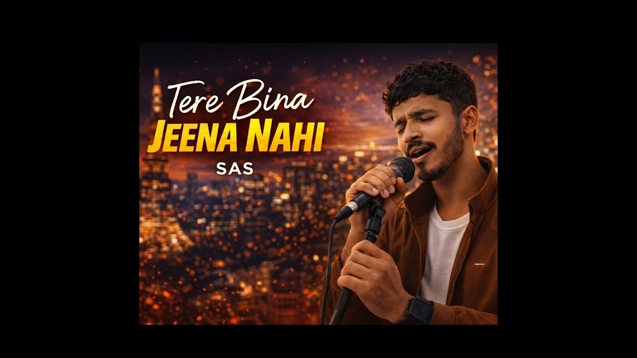 Tere Bina Jeena Nahi – SAS | Heart Touching Romantic Song 2026