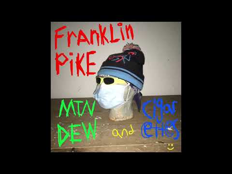 Franklin Pike - Mountain Dew And Cigarettes (Original Mix)