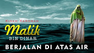 WALKING ON WATER, THE STORY OF KAROMAH MALIK BIN DINAR