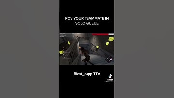 Pov Your Solo Queue Teammate
