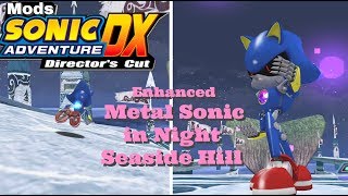 SADX Mods: Enhanced Metal Sonic in Night Seaside Hill [4K/60FPS]